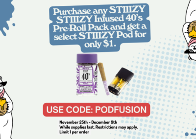 STIIIZY Infused & Pod Deal